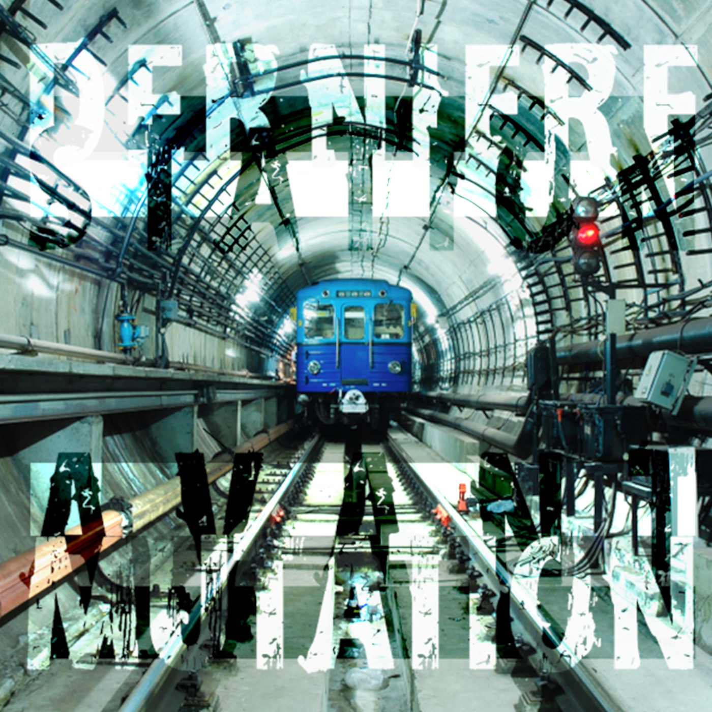 Dernière Station avant mutation